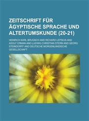 Zeitschrift Fur Agyptische Sprache Und Altertumskunde (20-21 ),123456193X,9781234561932