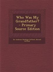 Who Was My Grandfather? - Primary Source Edition,1293489697,9781293489697