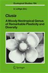 Clusia A Woody Neotropical Genus of Remarkable Plasticity and Diversity,3540372423,9783540372424