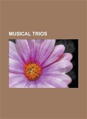Musical Trios Pink Floyd, Spacemen 3, Motorhead, Silverchair, Rush (Band), Depeche Mode, the Smashing Pumpkins, Bee Gees, Destiny's,1153630133,9781153630139