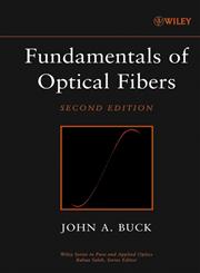 Fundamentals of Optical Fibers 2nd Edition,0471221910,9780471221913