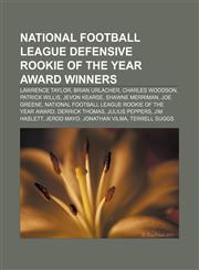 National Football League Defensive Rookie of the Year Award winners Lawrence Taylor, Brian Urlacher, Charles Woodson, Patrick Willis,1233155318,9781233155316