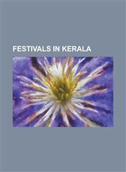 Festivals in Kerala Onam, Vishu, Mar Thoma Weddings, International Film Festival of Kerala, Thrissur Pooram, Ayya Vaikunda Avataram,1155702387,9781155702384