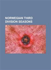 Norwegian Third Division Seasons 1992 Norwegian Third Division, 1993 Norwegian Third Division, 1994 Norwegian Third Division, 1995 Norwegian Third Di,1230779000,9781230779003
