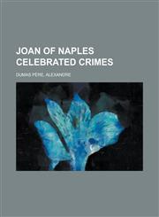 Joan of Naples Celebrated Crimes,1153632810,9781153632812