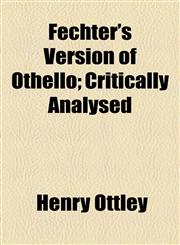 Fechter's Version of Othello; Critically Analysed,1154525651,9781154525656