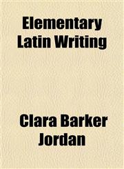 Elementary Latin Writing,1152452304,9781152452305