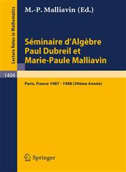 Séminaire d'Algèbre Paul Dubreil et Marie-Paule Malliavin Proceedings Paris 1987-1988 (39ème Année),3540518126,9783540518129