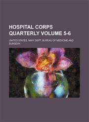 Hospital corps quarterly Volume 5-6,1130875954,9781130875959