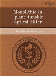 Monolithic in-plane tunable optical filter.,124897509X,9781248975091