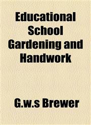 Educational School Gardening and Handwork,1154897826,9781154897821
