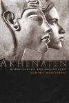 Akhenaten History, Fantasy and Ancient Egypt,0415185491,9780415185493