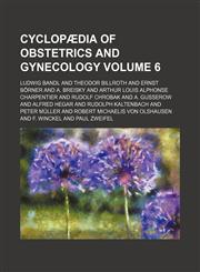 Cyclopædia of obstetrics and gynecology Volume 6,1154038475,9781154038477