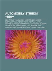 Automobily střední třídy BMW řada 3, Volkswagen Passat, Škoda Superb, Subaru Impreza, Ford Mondeo, Renault Laguna, Citroën BX,1232863114,9781232863113