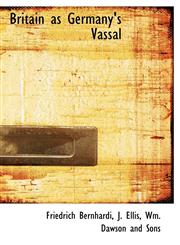 Britain as Germany's Vassal,1140525298,9781140525295