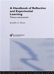 A Handbook of Reflective and Experiential Learning Theory and Practice,0415335159,9780415335157