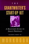 The Grantwriter's Start-Up Kit A Beginner's Guide to Grant Proposals Workbook 1st Edition,078795232X,9780787952327