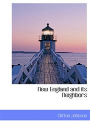 New England and its Neighbors,1115348566,9781115348560