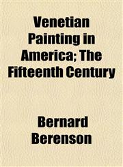 Venetian Painting in America; The Fifteenth Century,1152099620,9781152099623