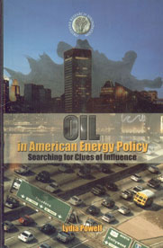 Oil in American Energy Policy Searching for Clues of Influence,8187374616,9788187374619