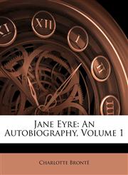 Jane Eyre An Autobiography, Volume 1,1175886351,9781175886354