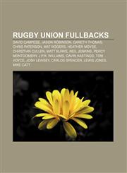 Rugby union fullbacks David Campese, Jason Robinson, Gareth Thomas, Chris Paterson, Mat Rogers, Heather Moyse, Christian Cullen, Matt Burke,1155917871,9781155917870