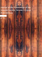 Journal of the Proceedings of the Linnean Society, Volume 3 (Large Print Edition),1437533329,9781437533323