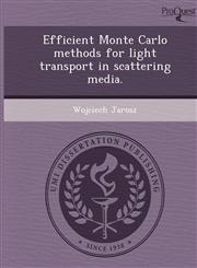 Efficient Monte Carlo methods for light transport in scattering media.,124908301X,9781249083016