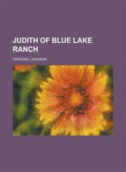 Judith of Blue Lake Ranch,1443211273,9781443211277