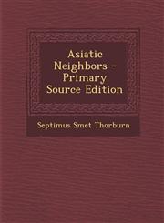Asiatic Neighbors,1289532354,9781289532352