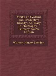 Strife of Systems and Productive Duality An Essay in Philosophy - Primary Source Edition,1294299395,9781294299394