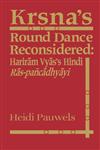 Krsna's Round Dance Reconsidered; Hariram Vyas's Hindi Ras-Pancadhyayi,0700704264,9780700704262