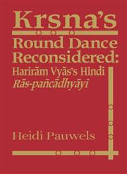Krsna's Round Dance Reconsidered; Hariram Vyas's Hindi Ras-Pancadhyayi,0700704264,9780700704262