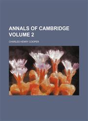 Annals of Cambridge Volume 2,115188927X,9781151889270