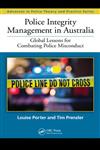 Police Integrity Management in Australia Global Lessons for Combating Police Misconduct,1439895988,9781439895986