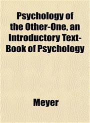 Psychology of the Other-One, an Introductory Text-Book of Psychology,115180276X,9781151802767