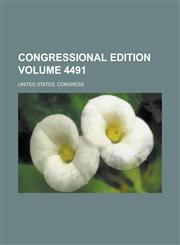 Congressional edition Volume 4491,1236824563,9781236824561
