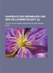 Handbuch Des Weinbaues Und Der Kellerwirtschaft (2 ),1153520028,9781153520027