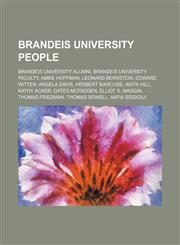 Brandeis University people Brandeis University alumni, Brandeis University faculty, Abbie Hoffman, Leonard Bernstein, Edward Witten,1234579456,9781234579456