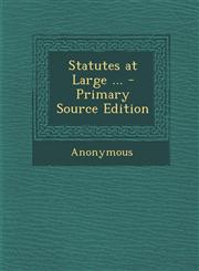 Statutes at Large ... - Primary Source Edition,128962044X,9781289620448
