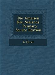 Die Ameisen Neu-Seelands. - Primary Source Edition,1289617503,9781289617509