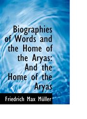 Biographies of Words and the Home of the Aryas And the Home of the Aryas,1103511815,9781103511815
