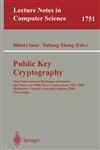 Public Key Cryptography Third International Workshop on Practice and Theory in Public Key Cryptosystems, PKC 2000, Melbourne, Victoria, Australia, January 18-20, 2000, Proceedings,3540669671,9783540669678