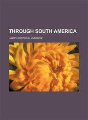 Through South America,1459009517,9781459009516