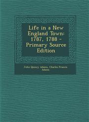 Life in a New England Town 1787, 1788 - Primary Source Edition,129355796X,9781293557969