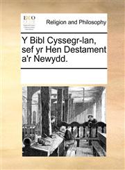 Y Bibl Cyssegr-lan, sef yr Hen Destament a'r Newydd.,1170340865,9781170340868