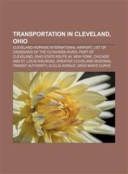Transportation in Cleveland, Ohio Cleveland Hopkins International Airport, List of crossings of the Cuyahoga River, Port of Cleveland,115680566X,9781156805664