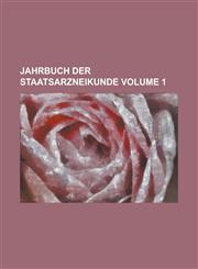 Jahrbuch der Staatsarzneikunde Volume 1,1234357720,9781234357726