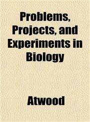 Problems, Projects, and Experiments in Biology,1153531755,9781153531757