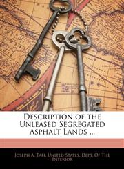 Description of the Unleased Segregated Asphalt Lands ...,1145183425,9781145183421